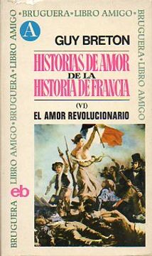 portada historias de amor de la historia de francia. vi. el amor revolucionario.