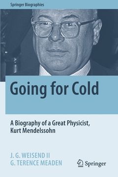 portada Going for Cold: A Biography of a Great Physicist, Kurt Mendelssohn (en Inglés)