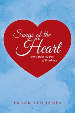 portada Songs of the Heart: Poems from the Pen of Frank-len (en Inglés)