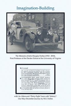 portada Imagination-Building: The Memoirs of John Douglas Forbes (1910 - 2018), First Professor of the Darden School of the University of Virginia (en Inglés)