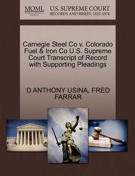 portada carnegie steel co v. colorado fuel & iron co u.s. supreme court transcript of record with supporting pleadings (en Inglés)