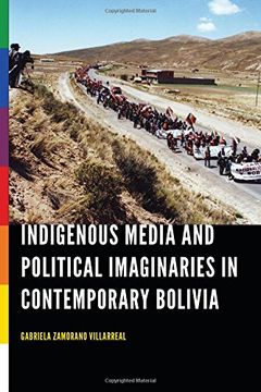 portada Indigenous Media and Political Imaginaries in Contemporary Bolivia