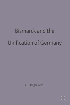 portada Bismarck and the Unification of Germany (in English)