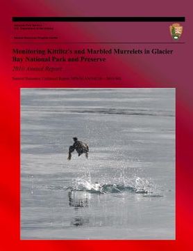 portada Monitoring Kittlitz's and Marbled Murrelets in Glacier Bay National Park and Preserve 2010 Annual Report National Resource Technical Report NPS/SEAN/N (en Inglés)