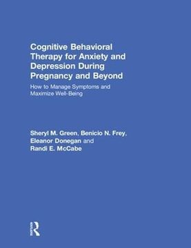 portada Cognitive Behavioral Therapy for Anxiety and Depression During Pregnancy and Beyond: How to Manage Symptoms and Maximize Well-Being