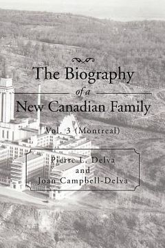 portada the biography of a new canadian family: vol. 3 (montreal) (in English)