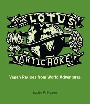 portada The Lotus and the Artichoke: Vegan Recipes from World Adventures (in English)