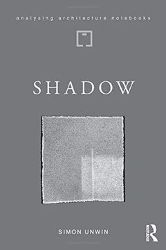 portada Shadow: The Architectural Power of Withholding Light (Analysing Architecture Nots) (en Inglés)