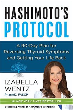 portada Hashimoto's Protocol: A 90-Day Plan for Reversing Thyroid Symptoms and Getting Your Life Back (en Inglés)