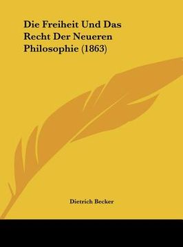 portada Die Freiheit Und Das Recht Der Neueren Philosophie (1863) (in German)