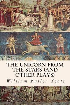 portada The Unicorn from the Stars (and other plays)