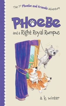 portada Phoebe and a Right Royal Rumpus (en Inglés)