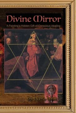 portada Divine Mirror: A Painting's Hidden Gift of Conscious Healing (en Inglés)