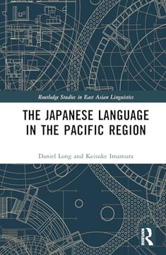portada The Japanese Language in the Pacific Region (Routledge Studies in East Asian Linguistics) (en Inglés)