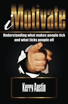 portada I Motivate: Understanding what makes people tick and what ticks people off