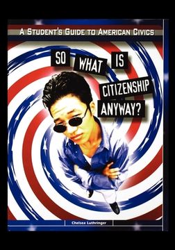 portada So What is Citizenship Anyway? (en Inglés)