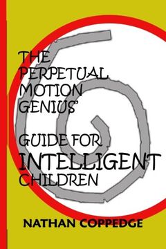 portada The Perpetual Motion Genius' Guide for Intelligent Children: A Proven Psychological Method