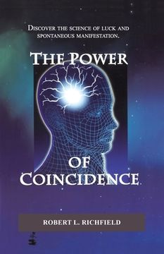 portada The Power Of Coincidence: Discover the science of luck and spontaneous manifestation