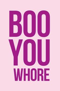 portada Boo You Whore Notebook (in English)