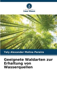 portada Geeignete Waldarten zur Erhaltung von Wasserquellen (in German)