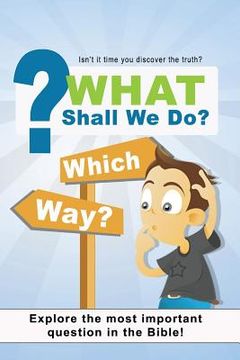 portada What Shall We Do: 5 Lesson Personal Bible Study