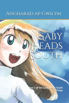 portada Gaby Heads South: Part 1 of the Gaby Heads South trilogy (en Inglés)