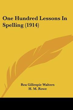 portada one hundred lessons in spelling (1914) (en Inglés)