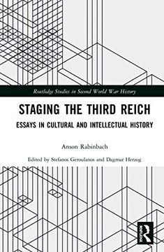 portada Staging the Third Reich: Essays in Cultural and Intellectual History (Routledge Studies in Second World war History) (en Inglés)