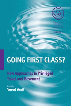 portada Going First Class? New Approaches to Privileged Travel and Movement (en Inglés)