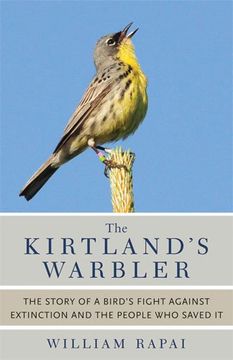portada The Kirtland's Warbler: The Story of a Bird's Fight Against Extinction and the People who Saved it (en Inglés)