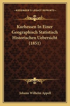 portada Kurhessen In Einer Geographisch Statistisch Historischen Uebersicht (1851) (in German)