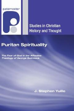 portada puritan spirituality: the fear of god in the affective theology of george swinnock (en Inglés)