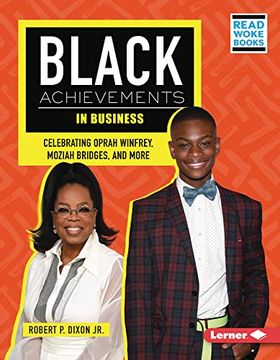 portada Black Achievements in Business: Celebrating Oprah Winfrey, Moziah Bridges, and More (Black Excellence Project (Read Woke ™ Books)) (en Inglés)
