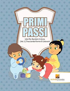 portada Primi Passi: Libri per Bambini 5 Anno | Vol. 2 | Tracciando Forme e Coloranti (en Italiano)