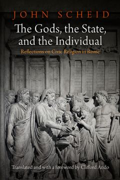 portada The Gods, the State, and the Individual: Reflections on Civic Religion in Rome (Empire and After) (en Inglés)