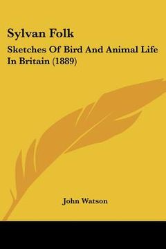 portada sylvan folk: sketches of bird and animal life in britain (1889) (en Inglés)