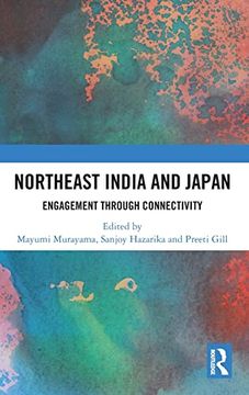 portada Northeast India and Japan: Engagement Through Connectivity (en Inglés)