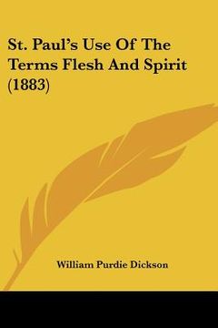 portada st. paul's use of the terms flesh and spirit (1883) (en Inglés)