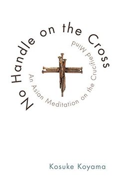 portada No Handle on the Cross: An Asian Meditation on the Crucified Mind (en Inglés)