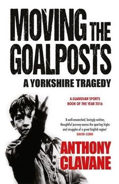 portada Moving The Goalposts: A Yorkshire Tragedy