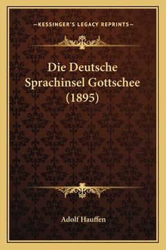 portada Die Deutsche Sprachinsel Gottschee (1895) (en Alemán)