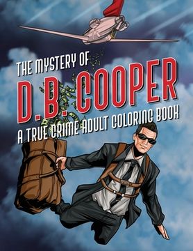 portada The Mystery of D.B. Cooper: A True Crime Adult Coloring Book (en Inglés)
