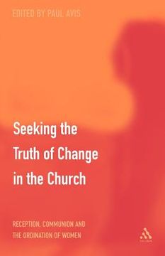 portada seeking the truth of change in the church (en Inglés)