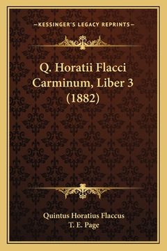 portada Q. Horatii Flacci Carminum, Liber 3 (1882) (in Latin)