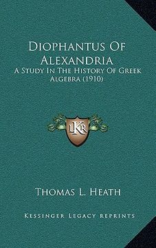 portada diophantus of alexandria: a study in the history of greek algebra (1910) (en Inglés)