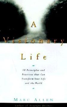 portada A Visionary Life: Conversations on Creating the Life You Want (en Inglés)