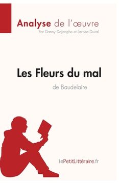 portada Les Fleurs du mal de Baudelaire (Analyse de l'oeuvre): Résumé complet et analyse détaillée de l'oeuvre (en Francés)