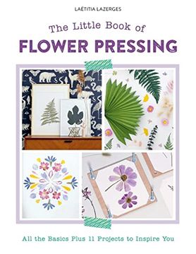portada The Little Book of Flower Pressing: All the Basics Plus 11 Projects to Inspire you (en Inglés)