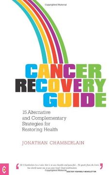 portada Cancer Recovery Guide: 15 Alternative and Complementary Strategies for Restoring Health