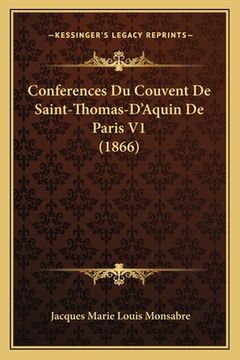 portada Conferences Du Couvent De Saint-Thomas-D'Aquin De Paris V1 (1866) (en Francés)